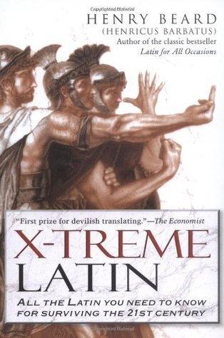X-Treme Latin : All the Latin You Need to Know for Survival in the 21st Century - Thryft