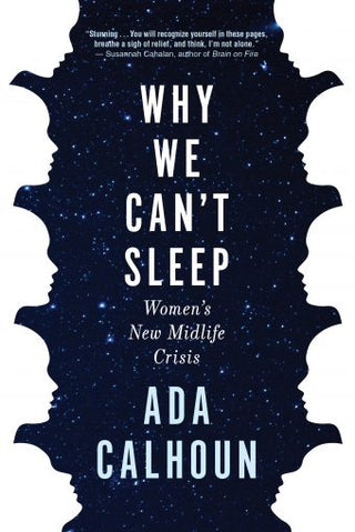 Why We Can't Sleep - Women's New Midlife Crisis
