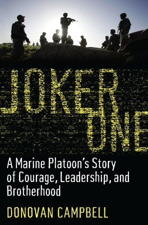 Joker One : A Marine Platoon's Story of Courage, Leadership, and Brotherhood