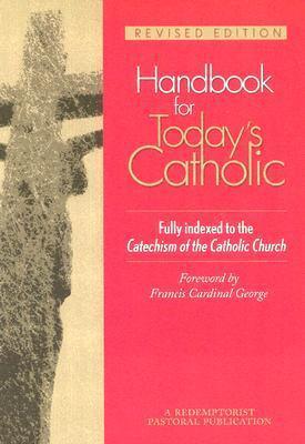 Handbook for Today's Catholic - Fully Indexed to the Catechism of the Catholic Church - Thryft