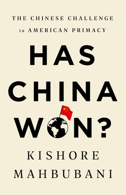 Has China Won? The Chinese Challenge to American Primacy