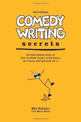 Comedy Writing Secrets: The Best-Selling Book on How to Think Funny, Write Funny, Act Funny, and Get Paid for It - Thryft
