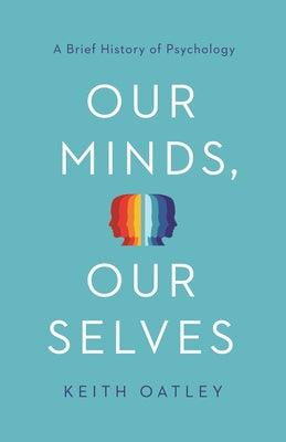 Our Minds, Our Selves - A Brief History Of Psychology - Thryft