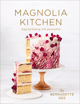 Magnolia Kitchen: Inspired Baking With Personality