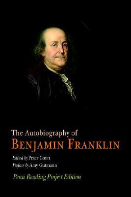 The Autobiography of Benjamin Franklin : Penn Reading Project Edition
