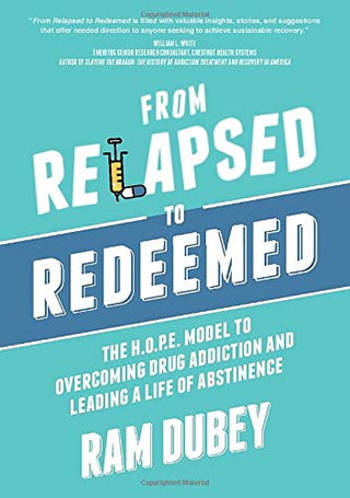From Relapsed to Redeemed - The H.O.P.E Model to Overcoming Drug Addiction and Leading a Life of Abstinence