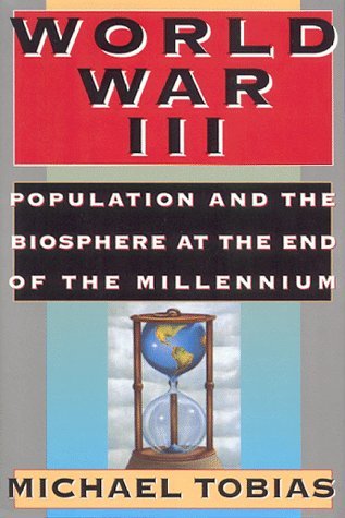 World War III : Population and the Biosphere at the End of the Millennium