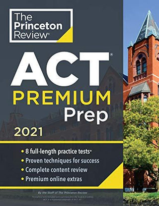 Princeton Review ACT Premium Prep 2021 - 8 Practice Tests + Content Review + Strategies - Thryft
