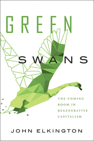 Green Swans : The Coming Boom in Regenerative Capitalism - Thryft