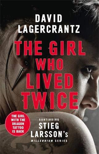 The Girl Who Lived Twice : A Thrilling New Dragon Tattoo Story - Thryft