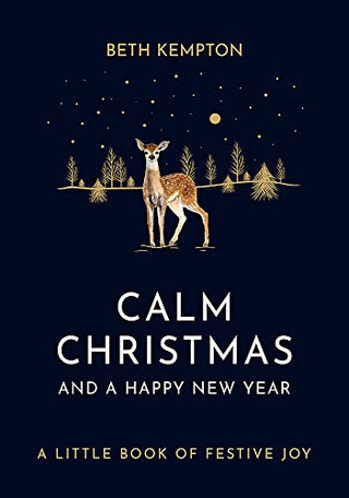 Calm Christmas and a Happy New Year : A little book of festive joy