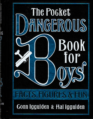 The Pocket Dangerous Book for Boys: Facts, Figures & Fun