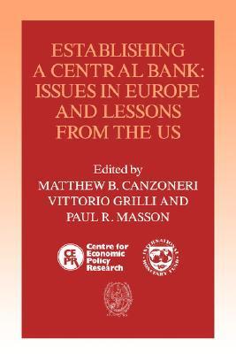 Establishing a Central Bank: Issues in Europe and Lessons from the US