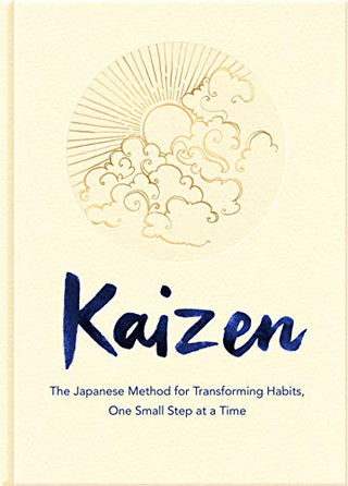 Kaizen : The Japanese Method for Transforming Habits, One Small Step at a Time