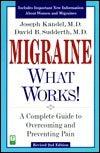 Migraine What Works! : A Complete Guide to Overcoming and Preventing Pain - Thryft