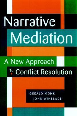 Narrative Mediation - A New Approach to Conflict Resolution