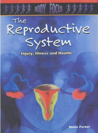 The Reproductive System - Injury, Illness And Health - Thryft