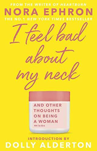 I Feel Bad About My Neck : Dolly Alderton introduction - Thryft