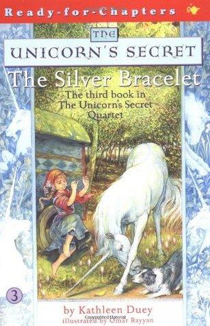 The Silver Bracelet: The Third Book in The Unicorn's Secret Quartet: Ready for Chapters #3 - Thryft