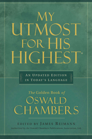 My Upmost for His Highest : An Updated Edition in Today's Language - the Golden Book of Oswald Chambers
