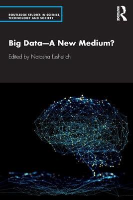 Big Data—A New Medium? - Thryft