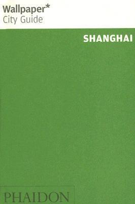 Shanghai - Wallpaper City Guides