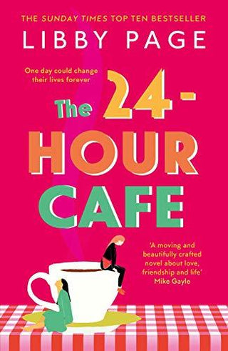 The 24-Hour Café - The New Uplifting Story of Friendship, Hope and Following Your Dreams from the Sunday Times Bestseller - Thryft