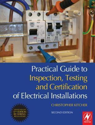 Practical Guide to Inspection, Testing and Certification of Electrical ...