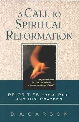 A Call To Spiritual Reformation - Priorities From Paul And His Prayers - Thryft