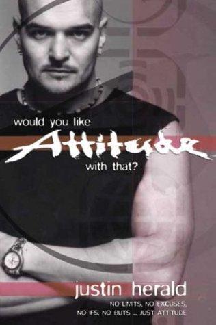 Would You Like Attitude with That? : No Limits, No Excuses, No Ifs, No Buts...Just Attitude - Thryft