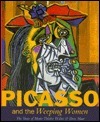 Picasso and the Weeping Women: The Years of Marie-Thérèse Walter & Dora Maar