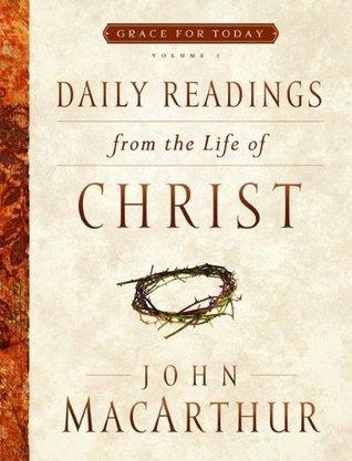 Daily Readings From The Life Of Christ, Volume 1 - Thryft