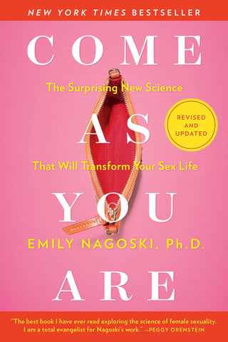 Come As You Are: The Surprising New Science That Will Transform Your Sex Life