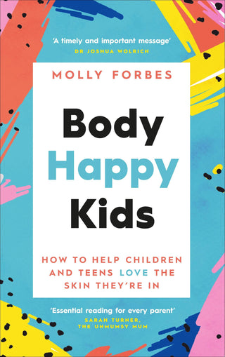 Body Happy Kids - How To Help Children And Teens Love The Skin They're In - Thryft
