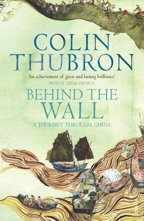 Behind The Wall : A Journey Through China - Thryft