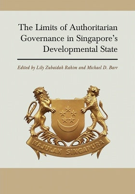 The Limits of Authoritarian Governance in Singapore's Developmental State