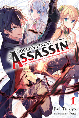 The World's Finest Assassin Gets Reincarnated in Another World as an Aristocrat. Vol. 1
