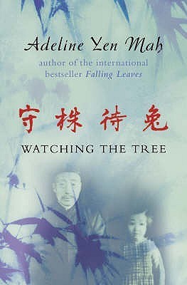Watching the Tree : A Chinese Daughter Reflects on Happiness, Spiritual Beliefs and Universal Wisdom