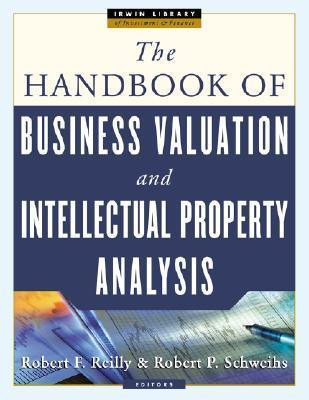The Handbook of Business Valuation and Intellectual Property Analysis - Thryft