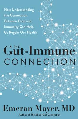 The Gut-Disease Connection - The Invisible Link Between The Food We Eat And The Microbes Within Us-And How We Can Take Back Our Health - Thryft