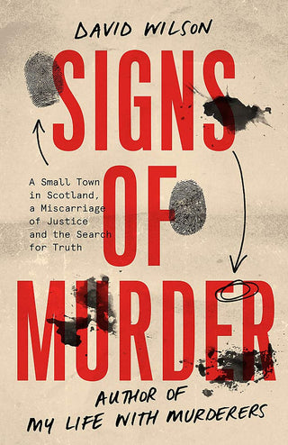 Signs of Murder: A Small Town in Scotland, a Miscarriage of Justice and the Search for the Truth