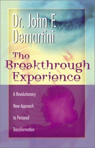 The Breakthrough Experience : A Revolutionary New Approach to Personal Transformation - Thryft