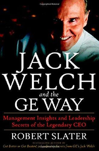 Jack Welch & The G.E. Way: Management Insights and Leadership Secrets of the Legendary CEO - Thryft