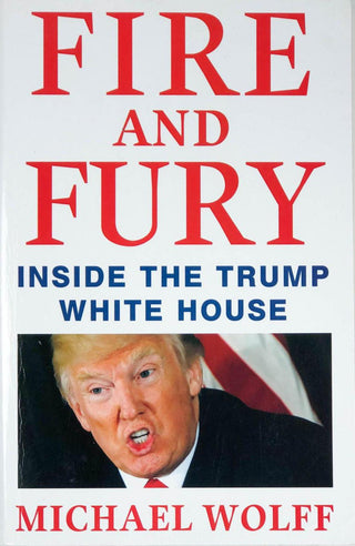 Fire and Fury : Inside the Trump White House - Thryft