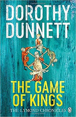 The Game Of Kings : The Lymond Chronicles Book One - Thryft