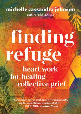 Finding Refuge					Heart Work for Healing Collective Grief - Thryft