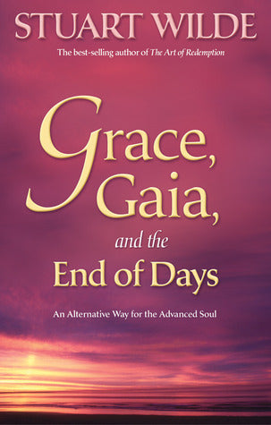 Grace, Gaia, and the End of Days: An Alternative Way for the Advanced Soul