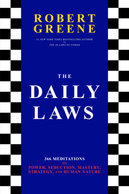 The Daily Laws: 366 Meditations from the Author of the Bestselling The 48 Laws of Power