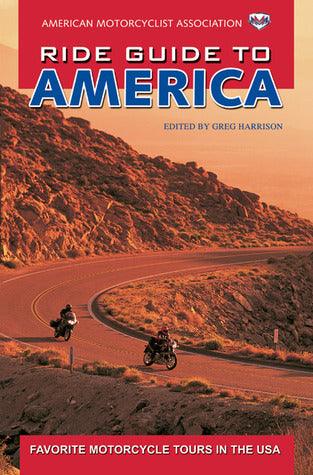 AMA Ride Guide to America : Favorite Motorcycle Tours in the USA - Thryft
