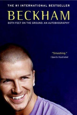 Beckham : Both Feet on the Ground: An Autobiography - Thryft